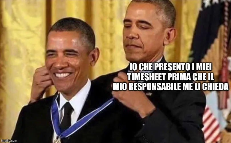 Meme della medaglia d'onore di Obama per i timesheet.