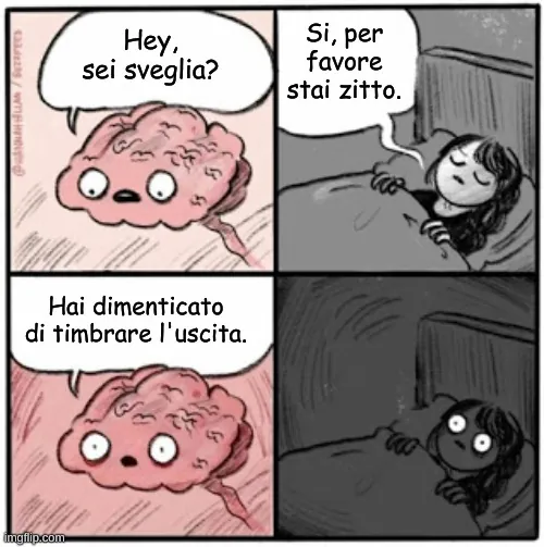 Meme del cervello che ricorda alla ragazza addormentata che ha dimenticato di timbrare l'uscita.