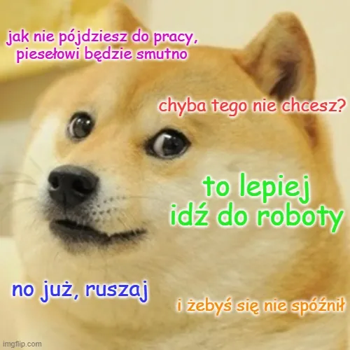 Mem z piesełem o chodzeniu do pracy.