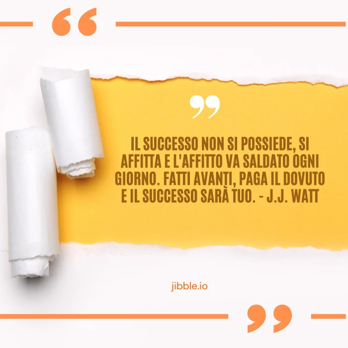 "Il successo non si possiede, si affitta e l'affitto va saldato ogni giorno. Fatti avanti, paga il dovuto e il successo sarà tuo".