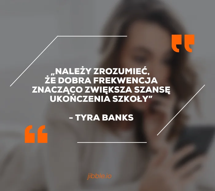 Tyra Banks o frekwencji w szkole.