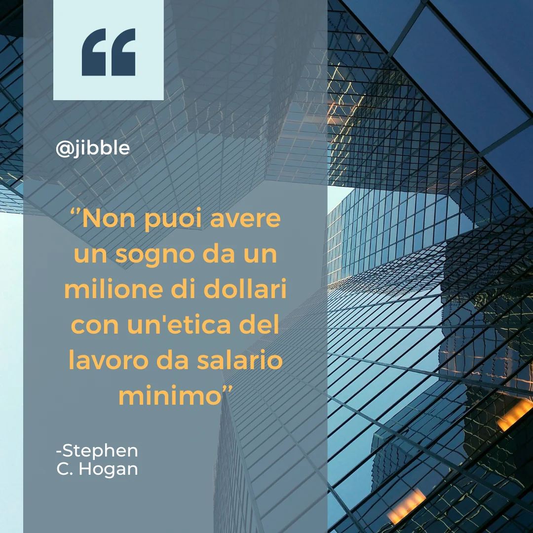 "Non puoi avere un sogno da un milione di dollari con un'etica del lavoro da salario minimo". - Stephen C. Hogan