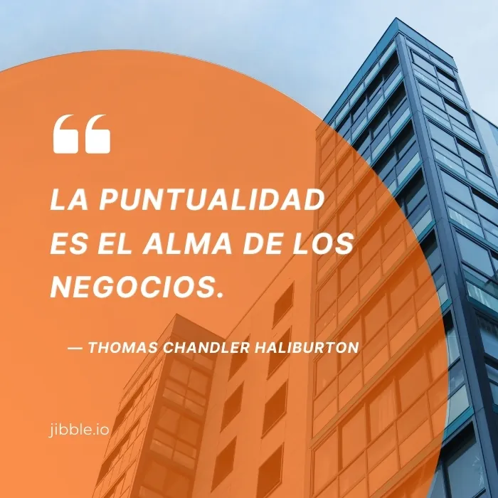 La puntualidad es el alma de los negocios - Thomas Chandler Haliburton