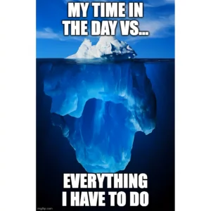 iceberg meme: my time of the day vs everything i have to do