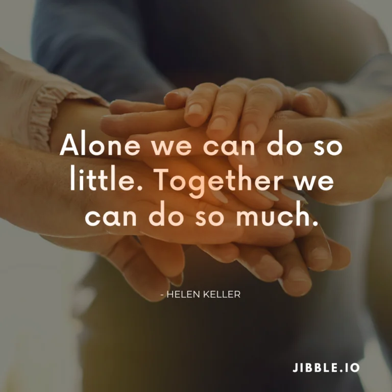 Alone we can do so little. Together we can do so much. - Helen Keller